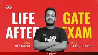 Life after GATE exam | Joyojyoti Acharya