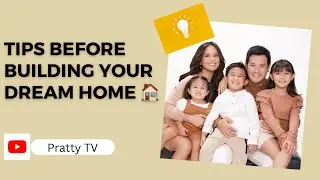 Tips Before Building Your Dream Home | Pratty TV John Prats Isabel Oli