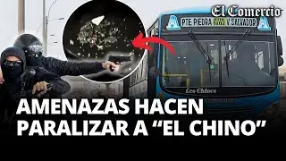 BUSES DE "EL CHINO": lo que hay DETRÁS de los ATAQUES y AMENAZAS | El Comercio