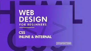 Web Design For Beginners 5: CSS Inline and Internal