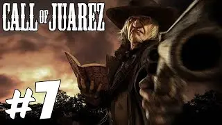 Прохождение Call of Juarez: Часть 7 - Спокойная Вода