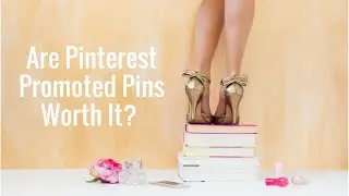 Are Promoted Pins on Pinterest Worth It? Access links