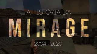 A Verdadeira História da Mirage (2004-2020)