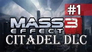 Mass Effect 3 Citadel DLC Walkthrough: Part 1 Random Acts of Violence (Gameplay/Commentary)