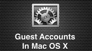 How To Set Up A Guest Accounts In Mac OS X