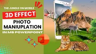 THE JUNGLE ON MOBILE USING MS POWERPOINT| 3D EFFECT | PHOTO MANIPULATION | Tips And Tricks