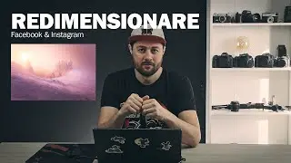 Redimensionarea Fotografiilor pentru Facebook si Instagram