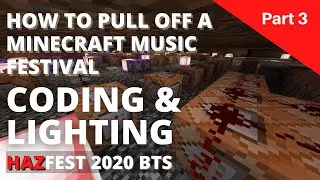 HAZFEST: How To Pull Off A Minecraft Music Fest | Part 3 | Coding/Lighting