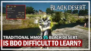 Is BDO Hard to Learn? Traditional MMOs vs Sandbox | Black Desert