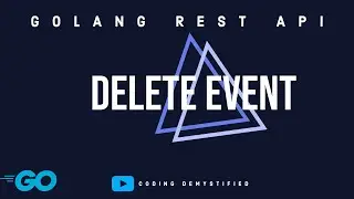 Delete Event | Golang REST API  | Gorilla Mux | Tutorial