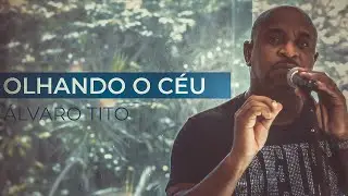 Olhando O Céu - Álvaro Tito feat. Mito Pascoal [Releitura de Victorino Silva]