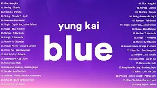 Blue - Yung Kai💗Best OPM Tagalog Love Songs With Lyrics💗OPM Trending 2024 Playlist #vol1