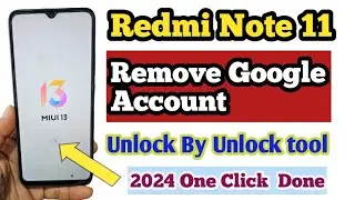 Redmi Note 11 Frp Unlock Tool | Redmi Note 11 Frp Bypass MIUI 13