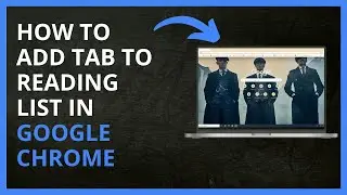 How To Add Tab To Reading List in Google Chrome in 2024