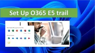 Setup O365 E5 trail account
