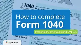 How to complete Form 1040 | Personal income taxes and SMLLCs