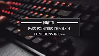 How to pass pointers in functions| How to swap variables through pointers| C++| Most Asked Questions