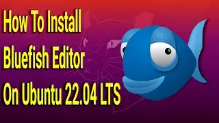 How To Install Bluefish Editor on Ubuntu 22.04 LTS