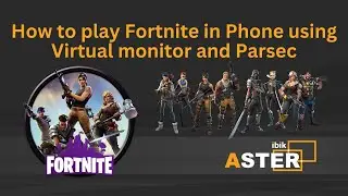 How to play Fortnite in Phone using Virtual monitor and Parsec