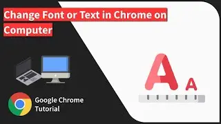 How to Change Font Size in Chrome browser on Computer