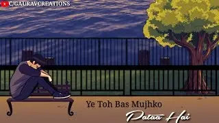 Tumhe dekhe meri aakhe | New sad whatsapp story | Sad story for boys😣