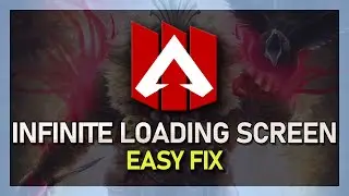 Apex Legends - How To Fix Infinite Loading Screen / Spinner