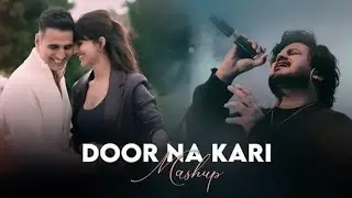 Door Na kari Mashup | Vishal Mishra | Door Na Kari | Bollywood Loffi | Latest Love Smashup 2025 |