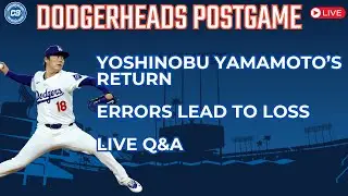 DodgerHeads Postgame: Dodgers' errors spoil Yoshinobu Yamamoto's return