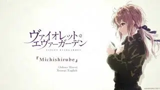 [FULL] Violet Evergarden ED 『Michishirube』 (1 Hour Version)