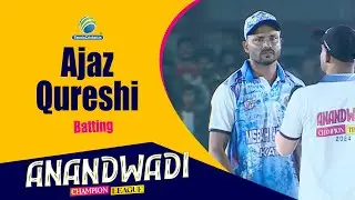 Ajaz Qureshi Batting || Aanadwadi Champions Trophy 2024