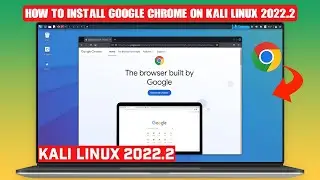 How to Install Google Chrome on Kali Linux [Kali Linux 2022.2]