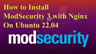 How to Install ModSecurity 3 with Nginx on Ubuntu 22.04