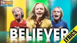 Believer Music Video! Lyric Video (Imagine Dragons Cover Sung By The Fun Squad)