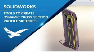 SOLIDWORKS Tools to Create Dynamic Cross-Section Profile Sketches