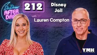 Disney Jail w/ Lauren Compton | Dr. Drew After Dark Ep. 212