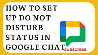 How To Set Up Do Not Disturb Status In Google Chat
