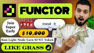 Functor Net Airdrop - Run Early Node like Grass - Earn 10K Dollar