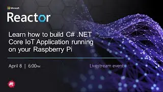 Learn how to build C# .NET Core IoT Application running on your Raspberry Pi