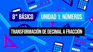 8° básico - Números Racionales: Transformación de decimal a fracción