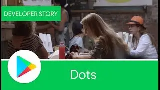 Android Developer Story: Dots increases installs with Store Listing Experiments