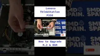 Lenovo ThinkStation P350 How to Upgrade M.2 & RAM 