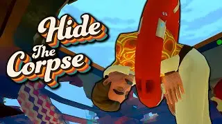 Hide The Corpse | Early Access | No Commentary