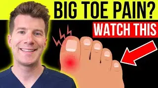 Why does my big toe hurt? 9 reasons for BIG TOE PAIN | Bunions, Gout, Arthritis, Infection and more!