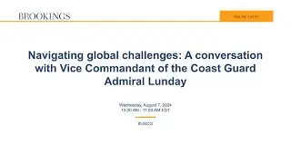 Navigating global challenges: A conversation with Vice Commandant of the Coast Guard Admiral Lunday