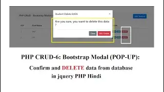 PHP CRUD-6: Bootstrap Modal (POP-UP): Confirm and delete data from database using jquery in php