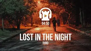Lost in the Night - THBD ft. Pipa Moran (+ FREE DOWNLOAD & LYRICS)