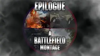 -Epilogue- A Battlefield Montage