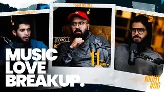 Music Love breakup | The 11th Hour | Ep. 6 | Tuaha Ibn Jalil feat. Ali E. & Haider Kaiser