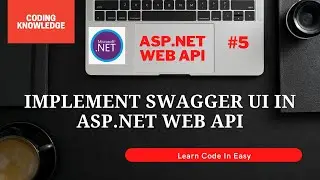 Web API Documentation Using Swagger And Swashbuckle | ASP.NET Web API Tutorial | Coding Knowledge