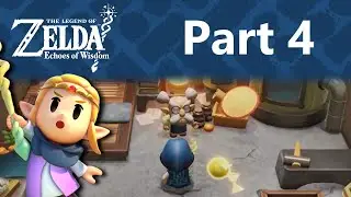 The Legend of Zelda: Echoes of Wisdom - Part 4